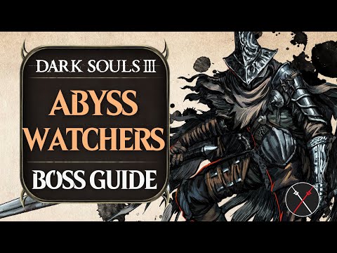 Abyss Watchers Boss Guide - Dark Souls 3 Boss Fight Tips and Tricks on How to Beat DS3