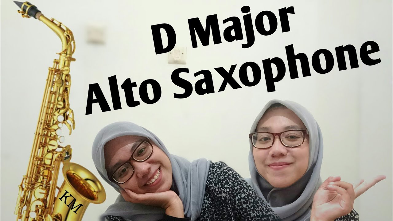 Jurus Belajar Tangga Nada D Mayor Alto Saxophone - Kelas Musik - YouTube