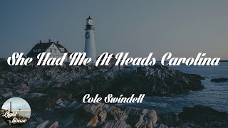 Cole Swindell - She Had Me At Heads Carolina (Lyrics)