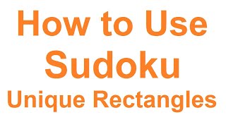 Sudoku Primer 156 - Sudoku Unique Rectangles (UR) used to master difficult puzzles