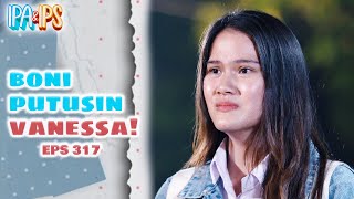 Vanessa Kecewa Dengan Keputusan Boni | IPA IPS | EPS.317 (1/2)