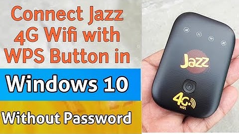 Connect Laptop to Jazz 4G Wifi Device by Pressing the WPS button | Windows 10