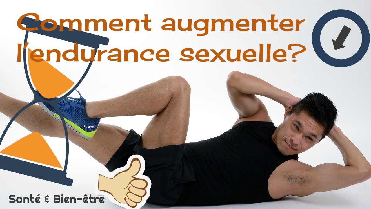 Comment Faire Pour Avoir De L'endurance Sexuel