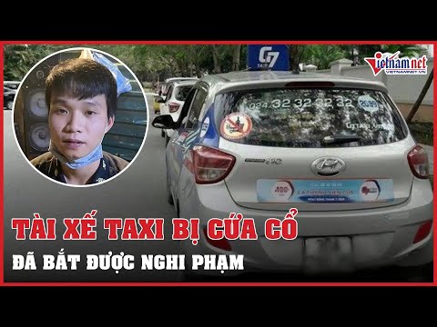 Video Bắt giữ nghi phạm cứa cổ tài xế taxi trong đêm ở Hà... - youtube