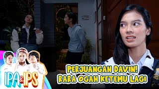 PERJUANGAN DAVIN! Rara Gamau Ketemu Davin | IPA &  IPS GTV | Eps. 117 | Part (6/6)