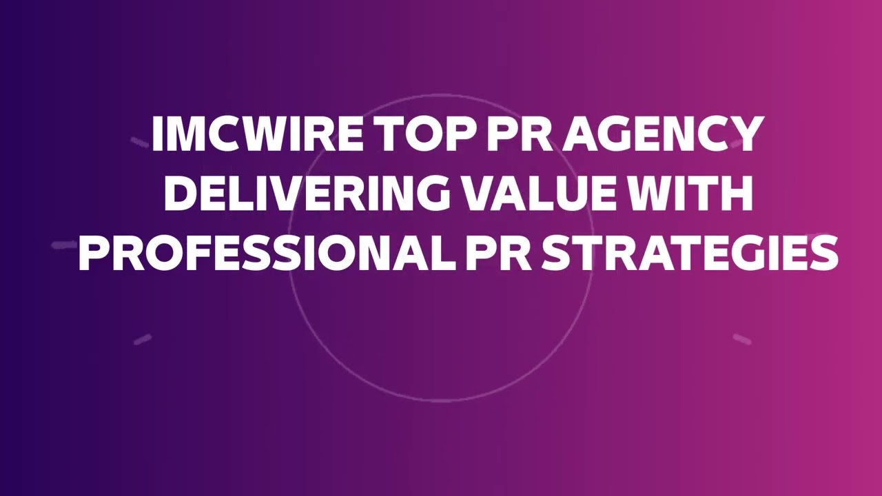 IMCWire Top PR Agency Making Brands Stronger with Successful Campaigns