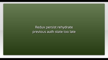 Redux persist rehydrate previous auth state too late