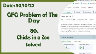 Chicks in a Zoo || C++ || GFG Daily Problem