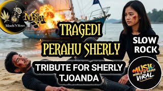 TRAGEDI PERAHU SHERLY-Tribute for Sherly Tjoanda