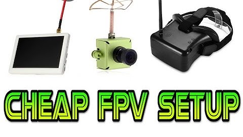 CHEAPEST FPV SETUP FOR RC DRONES ETC