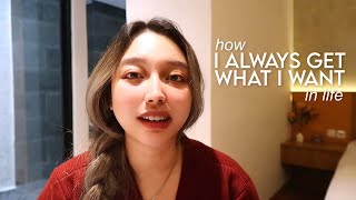 How can I always get what I want?
