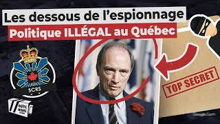 L'ESPIONNAGE politique ILLÉGAL au Québec