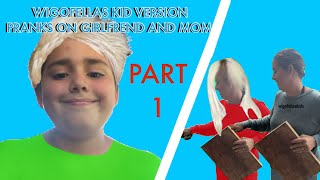 Wigofellas Kid Version Pranks On Girlfriend And Mom Part 1