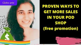 PROVEN WAYS TO GET MORE SALES FOR YOUR POD SHOP (free promotion) screenshot 1