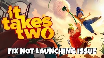 How To Fix It Takes Two Not Launching or Not Opening Error #ittakestwo #notlaunching