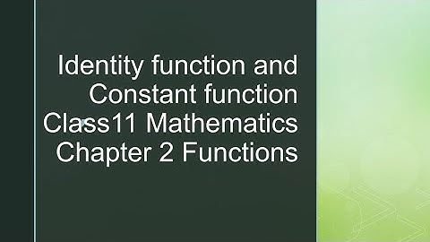 Identity Function and Constant Function