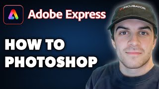 How to Photoshop in Adobe Express (Full 2024 Guide)