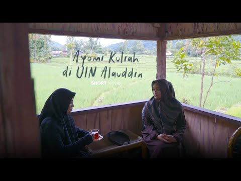 Kenapa Kuliah Harus di UIN Alauddin Makassar ? (Short Movie)