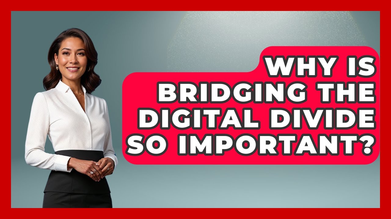 Why Is Bridging The Digital Divide So Important? - Media Literacy For Everyone