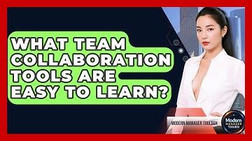 What Team Collaboration Tools Are Easy To Learn? - Modern Manager Toolbox