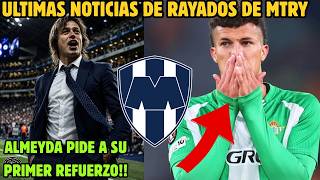 ✅🚨BOMBAZO!! | ALMEYDA pide a su 1er REFUERZO BOMBA a RAYADOS | NELSON DEOSSA a RAYADOS