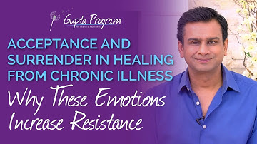 Why These Emotions Increase Resistance | Acceptance & Surrender In Chronic Illness Recovery |