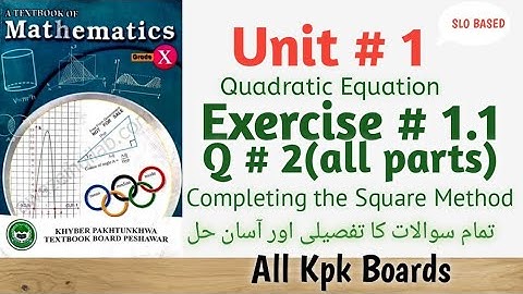 Exercise 1.1,Q.2(all parts),Class 10th Maths Kpk All Boards|Unit # 1 Factorization|Completing Square