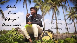 Adada Enna Azhagu------ Dance Cover