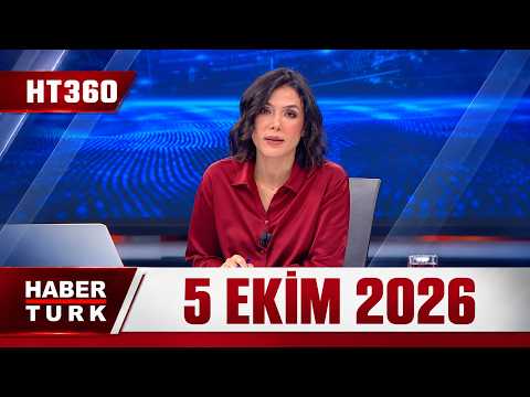 Dilek Gül ile HT 360 - 5 Ekim 2026