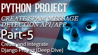 #5 Create and Integrate Django Project | Python Project - Spam Message Detection [2020]