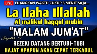 BERKAH SHOLAWAT BERJUTA MANFAAT - Laa ilaha illallah al malikul haqqul mubin