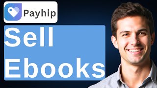 How To Sell Ebooks On Payhip [2026 Guide]
