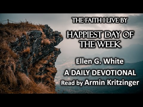 Happiest Day of the Week | Jan 30 | The Faith I Live By | Ellen White | Devotional | Ep. 30