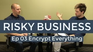 Ep 03 Encrypt Everything
