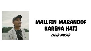 KARNA HATI - MALLFIN MARANDOF | MUSIK LIRIK VIDEO