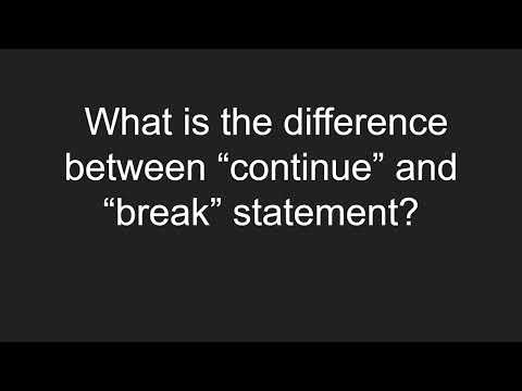 What is the difference between “continue” and “break” statement?