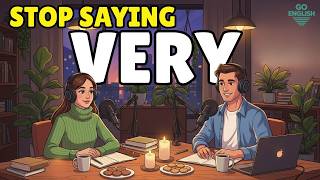 You're Still Saying VERY? Watch This Before You Speak English Again