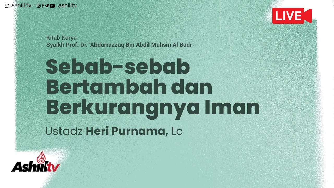 🔴 [LIVE] SEBAB-SEBAB BERTAMBAH & BERKURANGNYA IMAN - Ustadz Heri Purnama, Lc حفظه الله