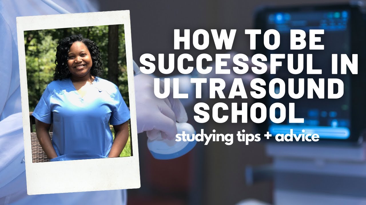 How to be successful in your sonography program | studying tips, clinical advice + MORE