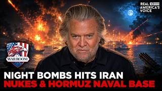 NIGHT BOMBING HITS IRAN NUKES & HORMUZ NAVAL BASE AS HOUTHIS JOIN IN | WAR ROOM AM W STEVE BANNON