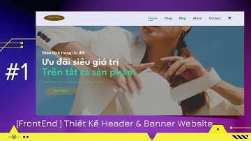 [FrontEnd] #1 Thiết Kế Header and Banner Website Thương Mại Điện Tử