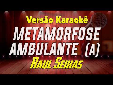 Raul Seixas - Metamorfose ambulante - Karaokê