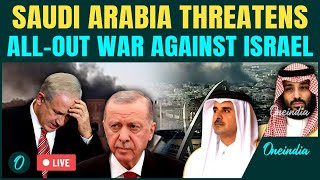 Live: Saudi Arabia, Qatar issue Chilling warning to Netanyahu | Big punishment post Hamas strike?
