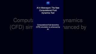 AI in Motorsport: The New Computational Fluid Dynamics Tool