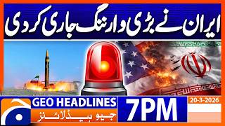 WAR : Iran Issues Big Warning | Geo News 7 PM Headlines 20 March 2026