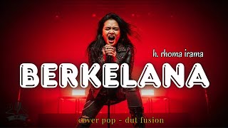 BERKELANA - H.Rhoma Irama - Cover Versi Rock Dangdut Modern