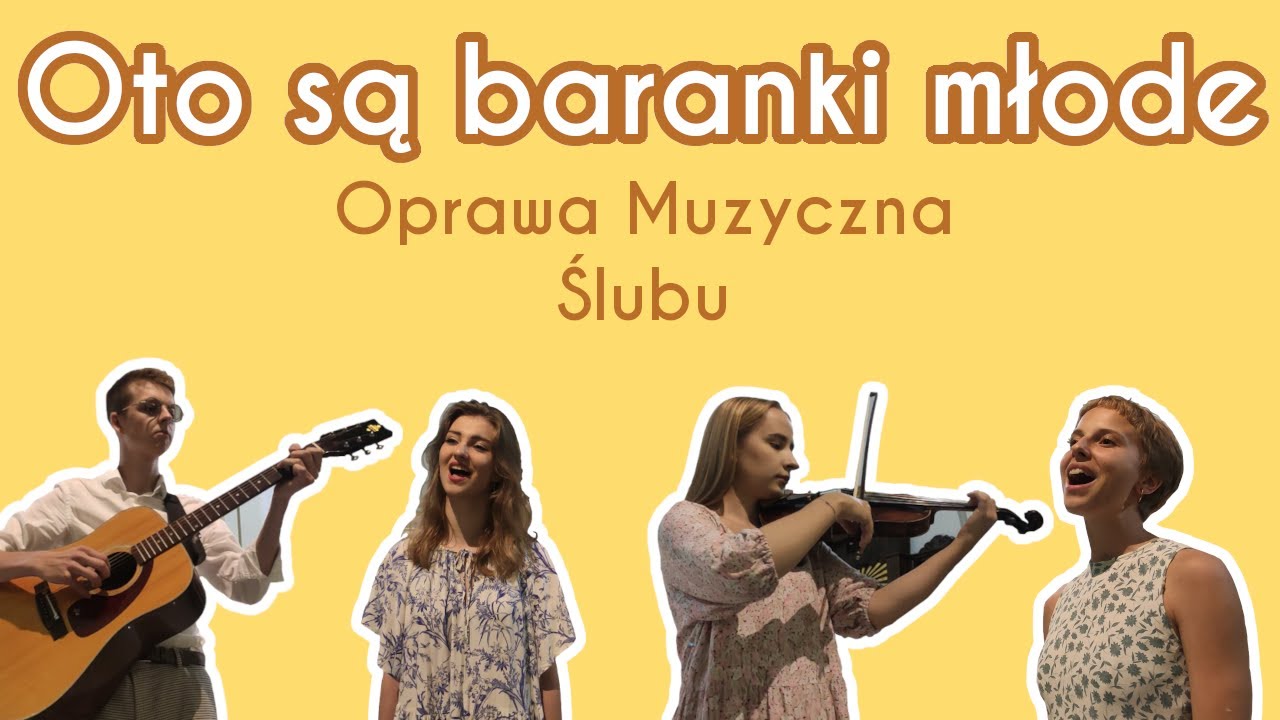 Oto są baranki młode | Oprawa Muzyczna Ślubu | Chylę Nieba (cover) | Skład poszerzony