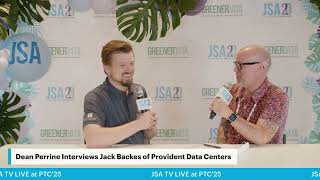 PTC'25 Interview | Jack Backes, Provident Data Centers | Trends Shaping the Data Center Sector