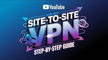 Site-to-Site VPN Connection Setup in Azure: Step-by-Step Guide