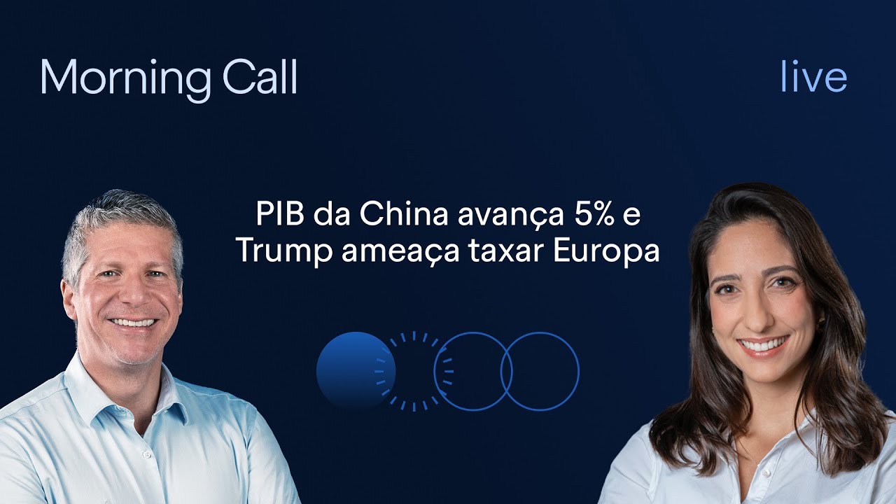 PIB da China avança 5% e Trump ameaça taxar Europa| Morning Call | Bruno Henriques e Lorena Laudares
